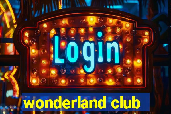 wonderland club